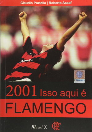 Capa do livro 2001 – Isso Aqui é Flamengo