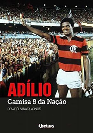 Capa do livro Adílio – Camisa 8 da Nação