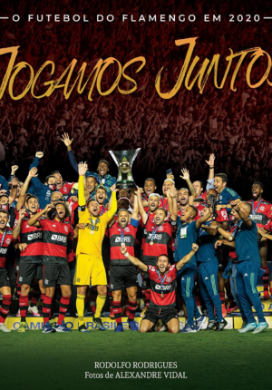 Capa do livro Jogamos Juntos: O Futebol do Flamengo