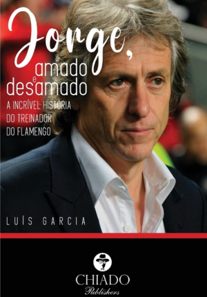 Capa do livro Jorge, Amado e Desamado: a Incrível História do Treinador do Flamengo