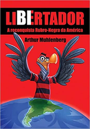 Capa do livro Libertador: a Reconquista Rubro-Negra