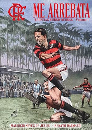 Capa do livro Me Arrebata: Epopeias Rubro-Negras (Vol. 1)