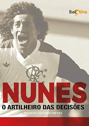 Capa do livro Nunes – O Artilheiro das Decisões
