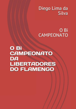 Capa do livro O Bi CAMPEONATO DA LIBERTADORES DO FLAMENGO: O Bi CAMPEONATO