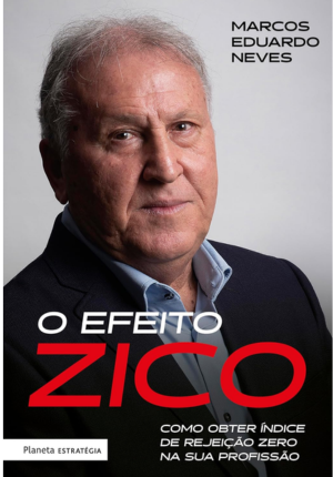 Capa do livro O efeito Zico: Como obter índice de rejeição zero na sua profissão
