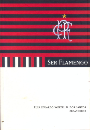 Capa do livro Ser Flamengo