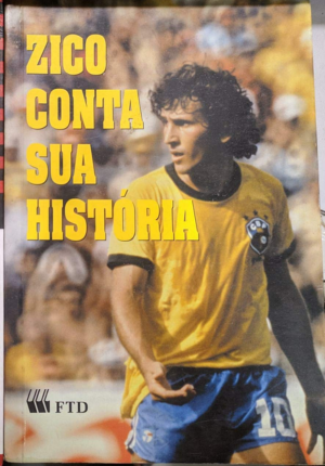 Capa do livro Zico Conta Sua História