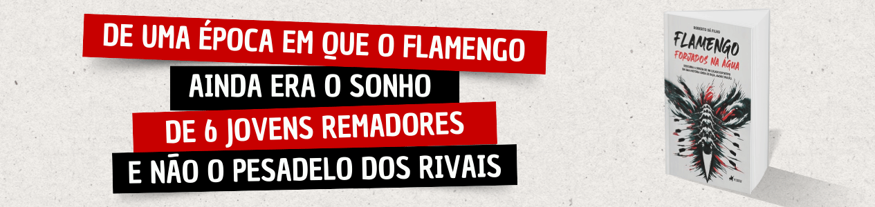 Flamengo: Forjados na água
